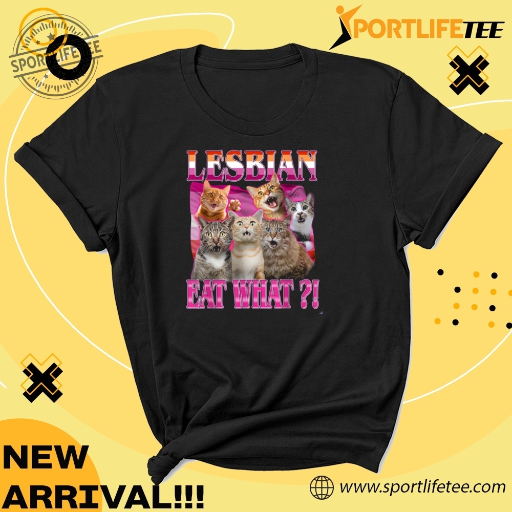 Lesbian Eat What Funny Cat  Shirt